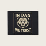 In Dad We Trust Velcro Patch